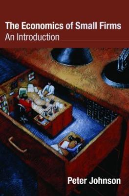 The Economics of Small Firms: An Introduction - Peter Johnson - cover