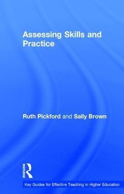 Assessing Skills and Practice - Sally Brown,Ruth Pickford - cover