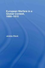 European Warfare in a Global Context, 1660-1815