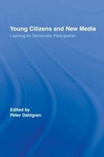 Young Citizens and New Media: Learning for Democratic Participation