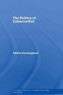 The Politics of Cyberconflict - Athina Karatzogianni - cover
