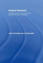 Radical Research: Designing, Developing and Writing Research to Make a Difference