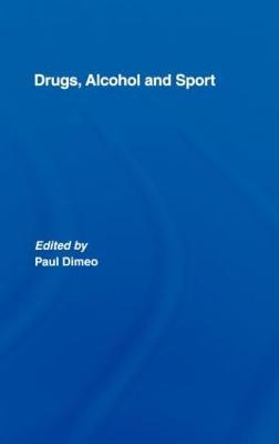 Drugs, Alcohol and Sport: A Critical History - cover