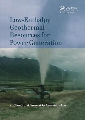Low-Enthalpy Geothermal Resources for Power Generation - D. Chandrasekharam,Jochen Bundschuh - cover