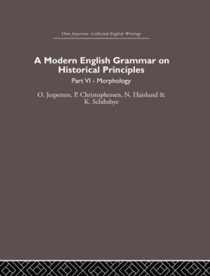 A Modern English Grammar on Historical Principles: Volume 6 - O. Jespersen,P. Christophersen,N. Haislund - cover