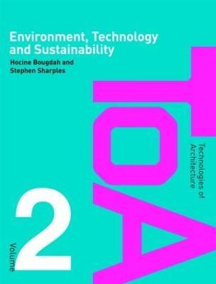 Environment, Technology and Sustainability - Hocine Bougdah,Stephen Sharples - cover