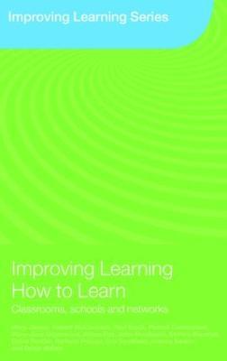 Improving Learning How to Learn: Classrooms, Schools and Networks - Mary James,Robert McCormick,Paul Black - cover