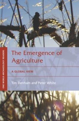 The Emergence of Agriculture: A Global View - cover