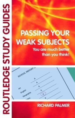Passing Your Weak Subjects: You are much better than you think! - Richard Palmer - cover