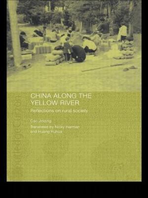 China Along the Yellow River: Reflections on Rural Society - Cao Jinqing - cover