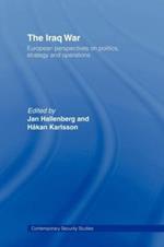 The Iraq War: European Perspectives on Politics, Strategy and Operations