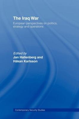 The Iraq War: European Perspectives on Politics, Strategy and Operations - cover
