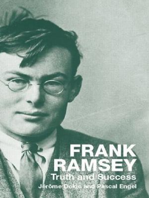 Frank Ramsey: Truth and Success - Jérôme Dokic,Pascal Engel - cover
