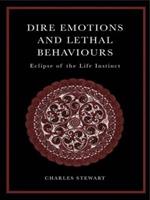 Dire Emotions and Lethal Behaviours: Eclipse of the Life Instinct