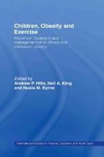 Children, Obesity and Exercise: Prevention, Treatment and Management of Childhood and Adolescent Obesity