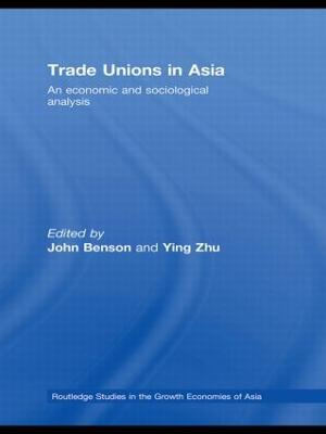 Trade Unions in Asia: An Economic and Sociological Analysis - cover