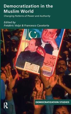 Democratization in the Muslim World: Changing Patterns of Authority and Power - cover