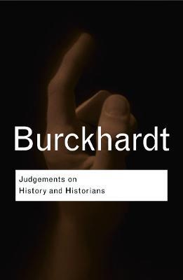 Judgements on History and Historians - Jacob Burckhardt - cover
