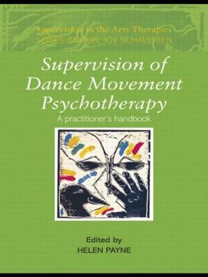 Supervision of Dance Movement Psychotherapy: A Practitioner's Handbook - cover