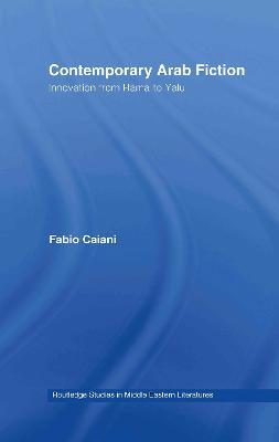 Contemporary Arab Fiction: Innovation from Rama to Yalu - Fabio Caiani - cover