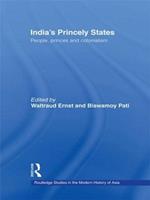 India's Princely States: People, Princes and Colonialism