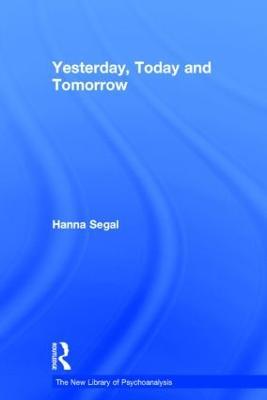 Yesterday, Today and Tomorrow - Hanna Segal - cover