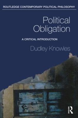 Political Obligation: A Critical Introduction - Dudley Knowles - cover