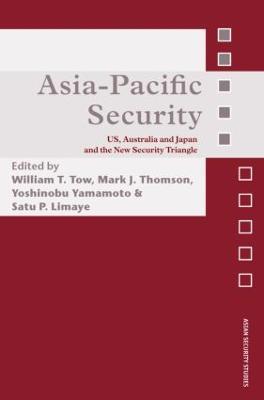 Asia-Pacific Security: US, Australia and Japan and the New Security Triangle - cover