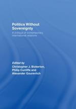 Politics Without Sovereignty: A Critique of Contemporary International Relations