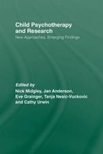 Child Psychotherapy and Research: New Approaches, Emerging Findings