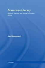 Grassroots Literacy: Writing, Identity and Voice in Central Africa