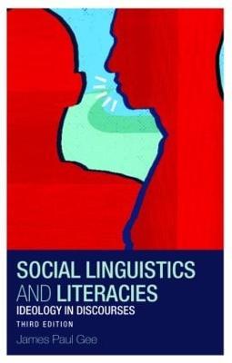 Social Linguistics and Literacies: Ideology in Discourses - James Gee,James Paul Gee - cover