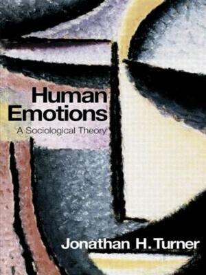 Human Emotions: A Sociological Theory - Jonathan H. Turner - cover