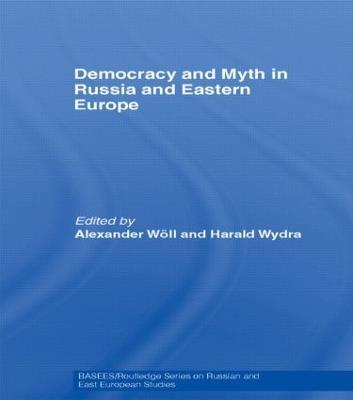 Democracy and Myth in Russia and Eastern Europe - cover
