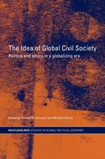 The Idea of Global Civil Society: Ethics and Politics in a Globalizing Era