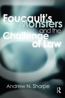 Foucault's Monsters and the Challenge of Law - Alex Sharpe - cover