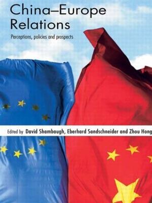 China-Europe Relations: Perceptions, Policies and Prospects - cover