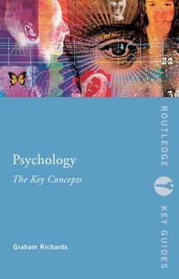 Psychology: The Key Concepts - Graham Richards - cover