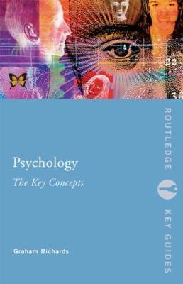 Psychology: The Key Concepts - Graham Richards - cover