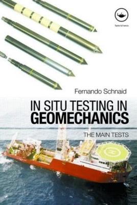 In Situ Testing in Geomechanics: The Main Tests - Fernando Schnaid - cover