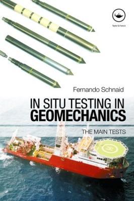 In Situ Testing in Geomechanics: The Main Tests - Fernando Schnaid - cover