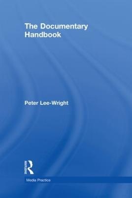 The Documentary Handbook - Peter Lee-Wright - cover