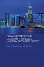 China's Post-Reform Economy - Achieving Harmony, Sustaining Growth