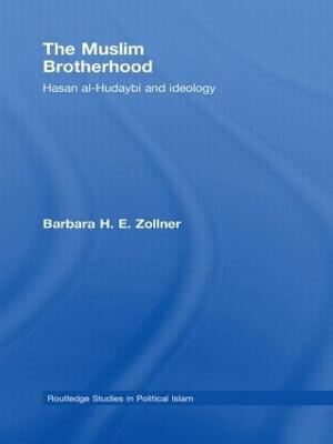The Muslim Brotherhood: Hasan al-Hudaybi and ideology - Barbara Zollner - cover