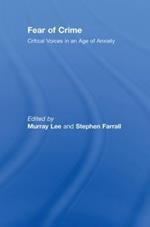 Fear of Crime: Critical Voices in an Age of Anxiety