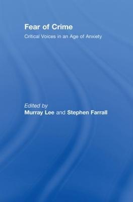 Fear of Crime: Critical Voices in an Age of Anxiety - cover