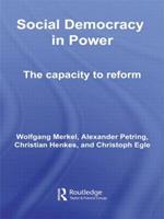 Social Democracy in Power: The Capacity to Reform