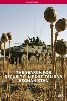 The Search for Security in Post-Taliban Afghanistan - Cyrus Hodes,Mark Sedra - cover