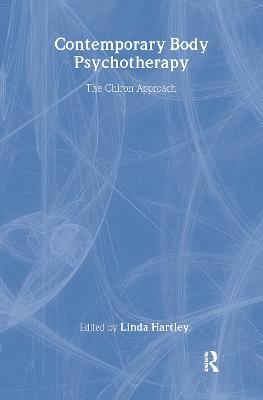 Contemporary Body Psychotherapy: The Chiron Approach - cover