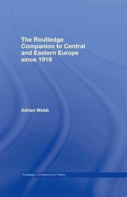 The Routledge Companion to Central and Eastern Europe since 1919 - Adrian Webb - cover